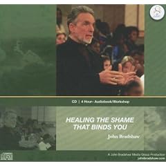 Healing the Shame That Binds You by John E. Bradshaw