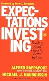 Expectations Investing: Reading Stock Prices for Better Returns