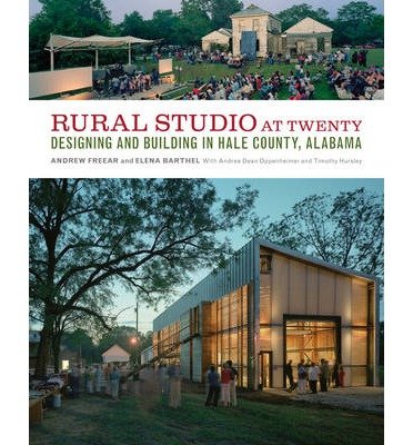 Andrew Designing and Building in Hale County, Alabama Rural Studio at Twenty (Paperback) - Common