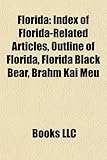 Florida: Index of Florida-Related Articles, Outline of Florida, Florida Black Bear, Osteen, Brahm Kai Meu-