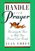 Handle With Prayer: Harnessing the Power to Make Your Dreams Come Through