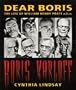 Dear Boris: The Life of William Henry Pratt A.K.A. Boris Karloff