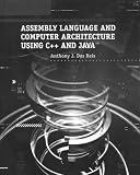 Assembly Language and Computer Architecture Using C++ and Java(TM)