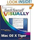 Teach Yourself VISUALLY Mac OS X Tiger (Teach Yourself VISUALLY (Tech))