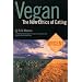 Vegan: The New Ethics of Eating