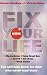 Fix Your Life - Now!