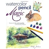 Watercolor Pencil Magic ~ Cathy Johnson