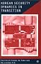 Korean Security Dynamics in Transition Korean Security Dynamics in Transition