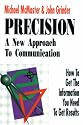 Precision: A New Approach to Communication: How to Get the Information You Need to Get Results