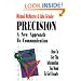 Precision: A New Approach to Communication: How to Get the Information You Need to Get Results