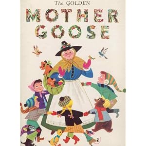 The Giant Golden Mother Goose: 367 Childhood Favorites by Jane Werner, Alice Provensen, and Martin Provensen