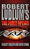 Robert Ludlum's The Paris Option (A Covert-One Novel)