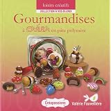 Gourmandises � cr�er en p�te polym�repar Val�rie Fauvelli�re