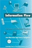 Information Flow: The Logic of Distributed Systems (Cambridge Tracts in Theoretical Computer Science)