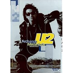 U2 : L'Archange m�canique (Biographie)