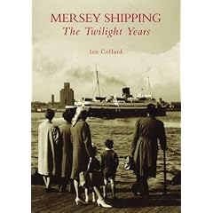 Mersey Shipping: The Twilight Years (Archive Photographs: Images of England)