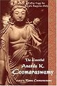 The Essential Ananda K. Coomaraswamy (The Perennial Philosophy Series)