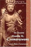The Essential Ananda K. Coomaraswamy (The Perennial Philosophy Series)