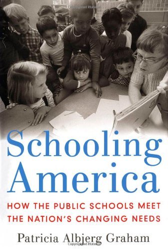 Schooling America: How the Public Schools Meet the Nation's Changing Needs (Institutions of American Democracy Series)