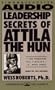 Leadership Secrets of Attila the Hun