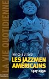 Revue Hachette Littérature  / Les jazzmen américains, 1917-1950