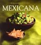 Mexicana: Mexican, Spanish-Language Edition (Coleccion Williams-Sonoma) (Spanish Edition)