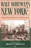Walt Whitman`s New York: From Manhattan to Montauk