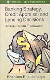 Banking Strategy, Credit Appraisal and Lending Decisions: A Risk-Return Framework