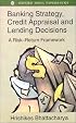 Banking Strategy, Credit Appraisal and Lending Decisions: A Risk-Return Framework
