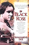 The Black Rose: The Dramatic Story of Madam C.J. Walker, America's First Black Female Millionaire