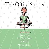 The Office Sutras: Exercises for Your Soul at Work