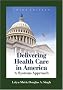 Delivering Health Care in America: A Systems Approach, Third Edition (Delivering Health Care in America: A System Approach) Delivering Health Care in America: A Systems Approach, Third Edition (Delivering Health Care in America: A System Approach)