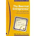 The Beermat Entrepreneur: What You Really Need to Know to Turn a Good Idea into a Great Business