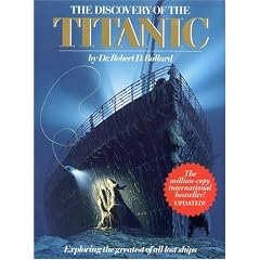 Discovery Of The Titanic (Exploring The Greatest Of All Lost Ships)