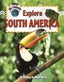 Explore South America (Explore the Continents) (Explore the Continents)