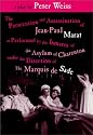 The Persecution and Assassination of Jean-Paul Marat As Performed by the Inmates of the Asylum of Charenton Under the Direction of The Marquis de Sade (or Marat Sade)