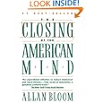 The Closing of the American Mind by Allan Bloom