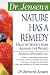 Dr. Jensen's Nature Has a Remedy : Healthy Secrets From Around the World