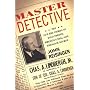Master Detective: The Life and Crimes of Ellis Parker- America's Real-Life Sherlock  Holmes