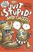 Just Stupid!