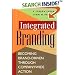 Integrated Branding : Becoming Brand-Driven Through Companywide Action