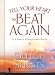 Book Tell Your Heart to Beat Again: Discover the Good in What You're Going Through