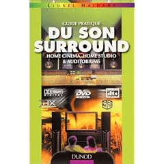 Guide pratique du son surround : Home cin�ma, home studio & auditoriums