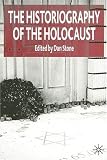 The Historiography of the Holocaust