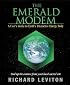 The Emerald Modem: A User's Guide to Earth's Interactive Energy Body: A User’s Guide to Earth’s Interactive Energy Body