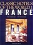 France (Classic Hotels of the World, Vol 1)