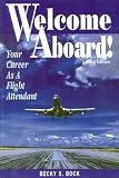 Welcome Aboard! Your Career as a Flight Attendant (Professional Aviation series)