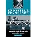 Knoxville Images and History