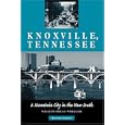 Knoxville, Tennessee: A Mountain City in the New South