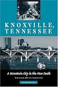 Knoxville, Tennessee: A Mountain City in the New South